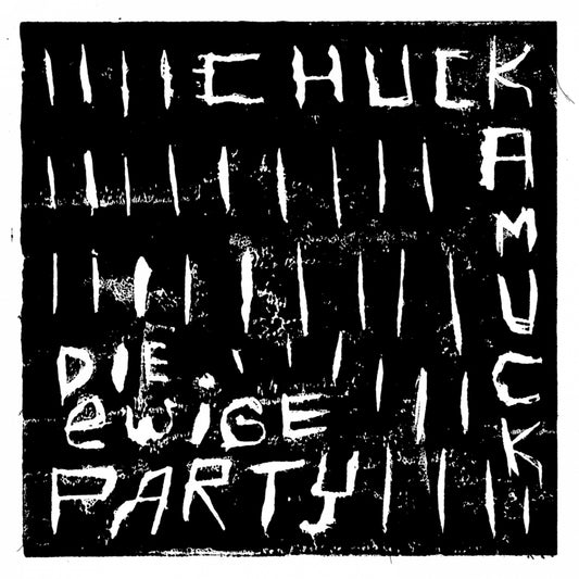 Chuckamuck - Die Ewige Party (vinyl 7")