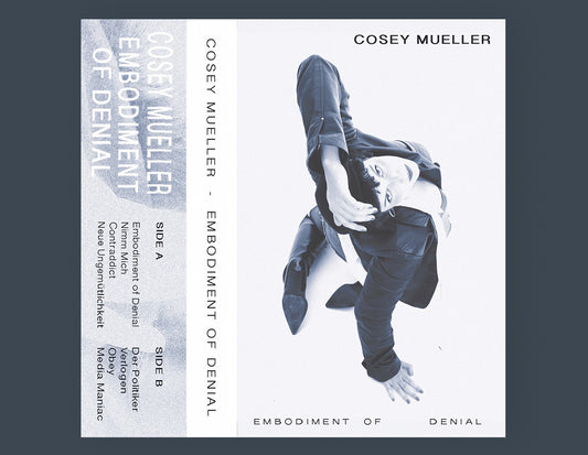 Cosey Mueller - Embodiment of Denial (cassette)
